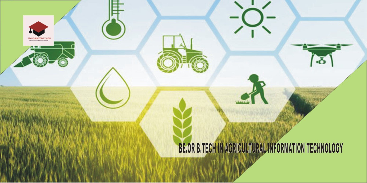 B.E. Or B.Tech in Agricultural Information Technology
